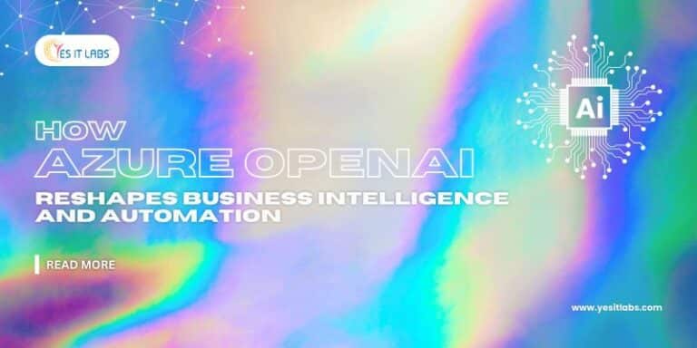Azure OpenAI Reshapes Business